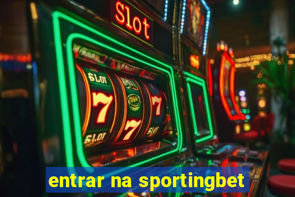 entrar na sportingbet